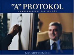 A Protokol (Ciltli) Cumhurbaşkanı'yla 990 Gün