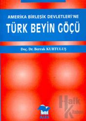 Amerika Birleşik Devletleri’ne Türk Beyin Göçü