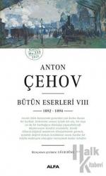 Anton Çehov Bütün Eserleri VIII 1892-1894