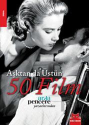 Aşktan da Üstün 50 Film