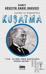 Atatürk ve Cumhuriyete Kuşatma