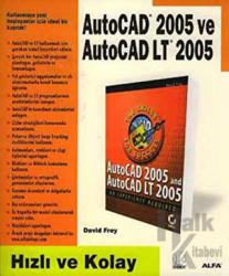 AutoCAD 2005 ve AutoCAD LT 2005 Hızlı ve Kolay