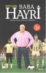 Baba Hayri Gollerin Efendisi, Futbolun Beyefendisi