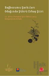 Bağbozumu Şarkıları Odağında Şükrü Erbaş Şiiri 17. Altın Portakal Şiir Ödülü  Sempozyum Kitabı