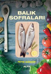 Balık Sofraları (Ciltli) Çorbalar, Salatalar, Soslar
