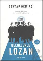 Belgelerle Lozan Taktik - Stratejik - Diplomatik Mücadele 1922-1923