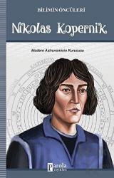 Bilimin Öncüleri - Nikolas Kopernik Modern Astronominin Kurucusu