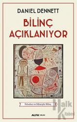 Bilinç Açıklanıyor Felsefesi ve Bilimiyle Bilinç