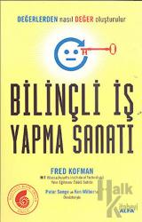 Bilinçli İş Yapma Sanatı Değerlerden Nasıl Değer Oluşturulur