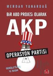 Bir ABD Projesi Olarak AKP Operasyon Partisi