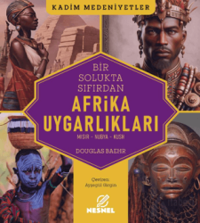 Bir Solukta Sıfırdan Afrika Uygarlıkları Mısır - Nubya - Kush
