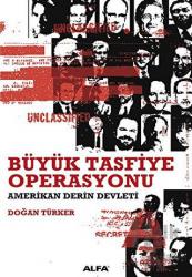 Büyük Tasfiye Operasyonu Amerikan Derin Devleti