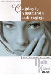 Çağdaş İş Yaşamında Ruh Sağlığı