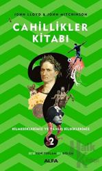 Cahillikler Kitabı 2 - Bilmediklerimiz ve Yanlış Bildiklerimiz
