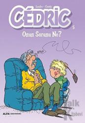 Cedric 5 - Onun Sorunu Ne? Onun Sorunu Ne?