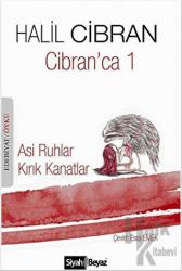 Cibran'ca 1 : Asi Ruhlar / Kırık Kanatlar Asi Ruhlar Kırık Kanatlar