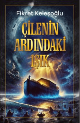 Çilenin Ardındaki Işık