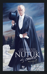Çocuklar için Nutuk Atatürk'ün Dilinden