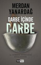 Darbe İçinde Darbe 15 Temmuz Sürecinin Diyalektiği