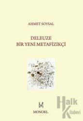 Deleuze: Bir Yeni Metafizikçi