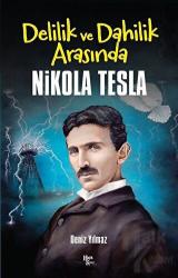 Delilik ve Dahilik Arasında Nikola Tesla