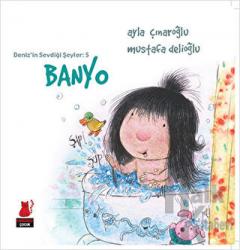 Deniz’in Sevdiği Şeyler: 5 - Banyo