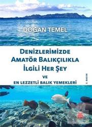 Denizlerimizde Amatör Balıkçılıkla İlgili Her Şey Ve En Lezzetli Balık Yemekleri Ve En Lezzetli Balık Yemekleri