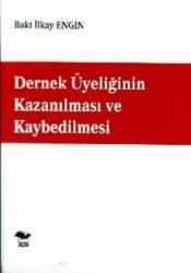Dernek Üyeliğinin Kazanılması ve Kaybedilmesi