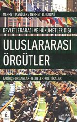 Devletlerarası ve Hükümetler Dış Uluslararası Örgütler Tarihçe - Organlar - Belgeler - Politikalar