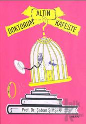 Doktorum Altın Kafeste