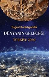 Dünyanın Geleceği Türkiye 2050