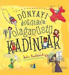 Dünyayı Değiştiren Olağanüstü Kadınlar