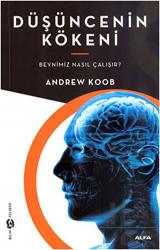Düşüncenin Kökeni Beynimiz Nasıl Çalışır?