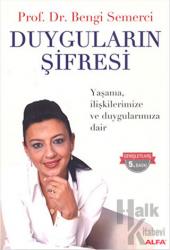 Duyguların Şifresi Yaşama, İlişkilerimize ve Duygularımıza Dair