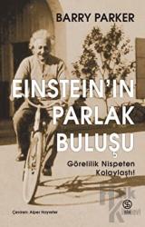 Einstein’ın Parlak Buluşu Görelilik Nispeten Kolaylaştı!