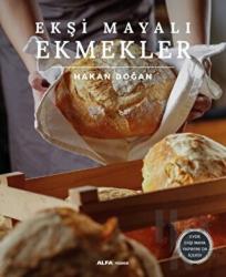 Ekşi Mayalı Ekmekler Evde Ekşi Maya Yapımını da İçerir