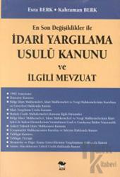 En Son Değişiklikler ile İdari Yargılama Usulü Kanunu ve İlgili Mevzuat