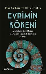 Evrimin Kökeni Aristoteles’ten DNA’ya “Darwin”in Tehlikeli Fikri’nin Peşinde