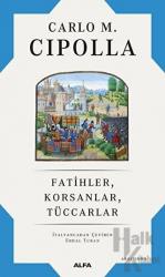 Fatihler, Korsanlar, Tüccarlar