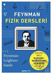 Feynman Fizik Dersleri - Cilt 2: Elektromayetizma ve Madde Cilt 2: Elektromayetizma ve Madde