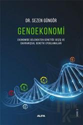 Genoekonomi Ekonomide Gelenekten Genetiğe Geçiş ve 
Davranışsal Genetik Uygulamaları