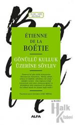 Gönüllü Kulluk Üzerine Söylev