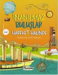 Hareket Halinde - İnanılmaz Buluşlar Tekerlekten Uzay Gemisine