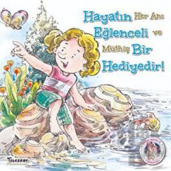 Hayatın Eğlenceli Bir Hediyedir - Kendine Yardımcı Ol