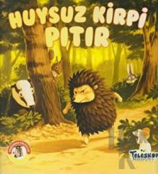 Huysuz Kirpi Pıtır - Ormandan Hikayeler