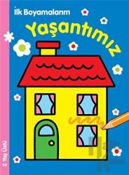 İlk Boyamalarım : Yaşantımız (2 Yaş Üstü)