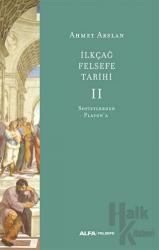 İlkçağ Felsefe Tarihi II Sofistlerden Platon'a