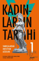 Kadınların Tarihi 1 - Tanrıçalardan Hıristiyan Azizelere (Ciltli)
