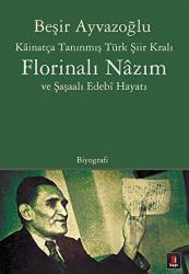 Kainatça Tanınmış Türk Şiir Kralı Florinalı Nazım ve Şaşaalı Edebi Hayatı