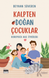 Kalpten Doğan Çocuklar - Koruyucu Aile Öyküleri